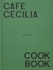 Buchcover und Innenansicht für das Buch: Cafe Cecilia Cookbook