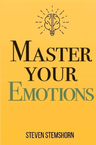 Buchcover und Innenansicht für das Buch: Master Your Emotions | Overcoming Negativity And Improving Emotional Management Review