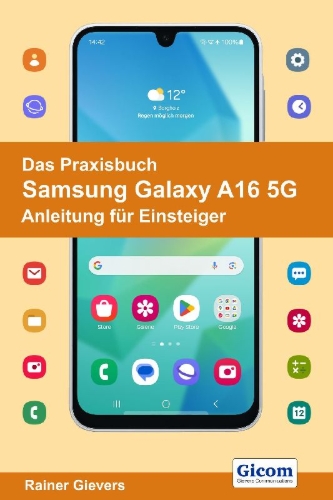 Buchcover und Innenansicht für das Buch: Das Praxisbuch Samsung Galaxy A16 5G - Anleitung für Einsteiger