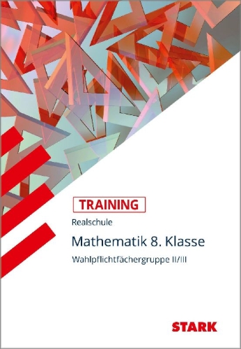 Buchcover und Innenansicht für das Buch: Training Realschule - Mathematik 8. Klasse Wahlpflichtfächergruppe II/III