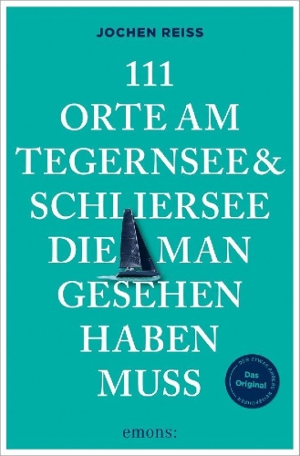 Buchcover und Innenansicht für das Buch: 111 Orte am Tegernsee und Schliersee, die man gesehen haben muss