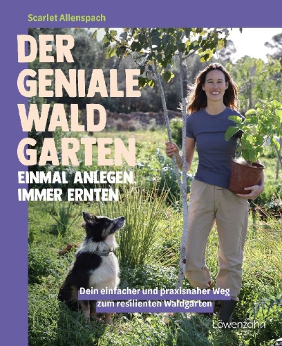 Buchcover und Innenansicht für das Buch: Der geniale Waldgarten - einmal anlegen, immer ernten