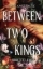 Buchcover und Innenansicht für das Buch: Between Two Kings (Split or Swallow 2)