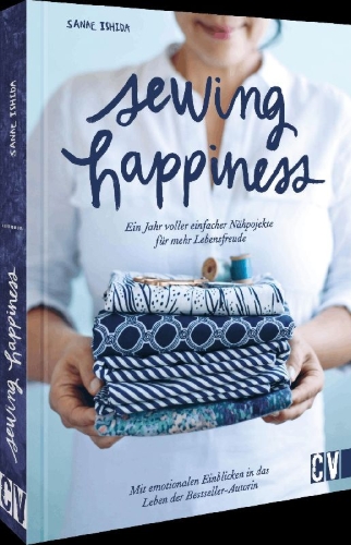 Buchcover und Innenansicht für das Buch: Sewing Happiness: Ein Jahr voller einfacher Nähprojekte für mehr Lebensfreude