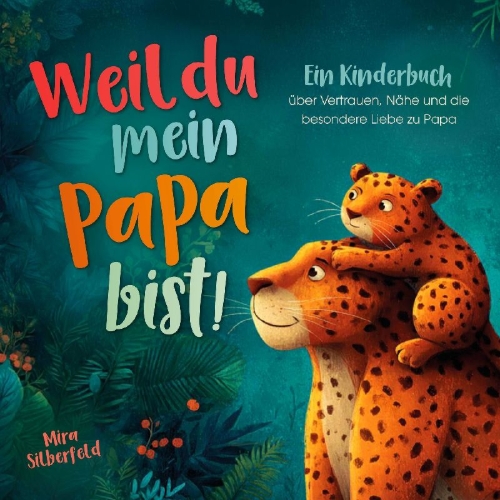 Buchcover und Innenansicht für das Buch: Weil du mein Papa bist