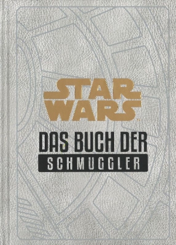 Buchcover und Innenansicht für das Buch: Star Wars Smuggler's Guide: Tales from the Underworld