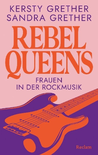 Buchcover und Innenansicht für das Buch: Rebel Queens. Frauen in der Rockmusik