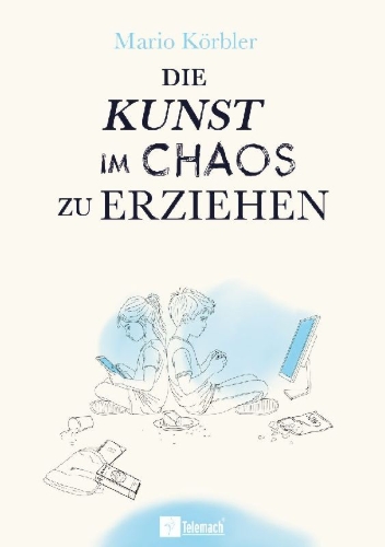 Buchcover und Innenansicht für das Buch: Die Kunst im Chaos zu erziehen