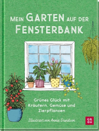 Buchcover und Innenansicht für das Buch: The Windowsill Gardener: 50 Easy-to-Grow Plants to Transform Your Home