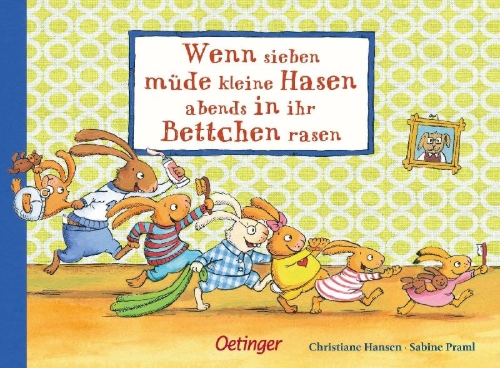 Buchcover und Innenansicht für das Buch: Wenn sieben müde kleine Hasen abends in ihr Bettchen rasen