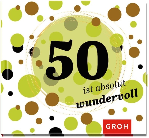 Buchcover und Innenansicht für das Buch: 50 ist absolut wundervoll