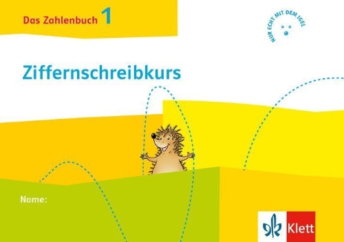 Buchcover und Innenansicht für das Buch: Das Zahlenbuch 1. Igel-Übungsheft Ziffernschreibkurs Klasse 1