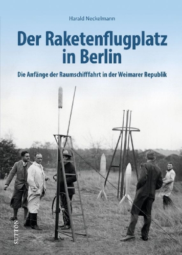 Buchcover und Innenansicht für das Buch: Der Raketenflugplatz in Berlin