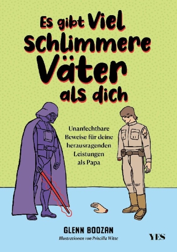 Buchcover und Innenansicht für das Buch: Es gibt viel schlimmere Väter als dich