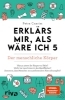 Buchcover und Innenansicht für das Buch: Erklärs mir, als wäre ich 5 - Der menschliche Körper
