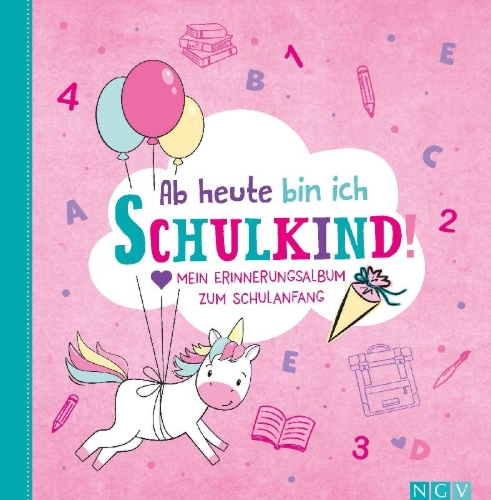 Buchcover und Innenansicht für das Buch: Ab heute bin ich Schulkind! (Motiv Einhorn)