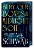 Buchcover und Innenansicht für das Buch: Bury Our Bones in the Midnight Soil