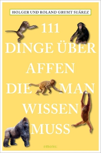 Buchcover und Innenansicht für das Buch: 111 Dinge über Affen, die man wissen muss