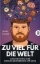 Buchcover und Innenansicht für das Buch: Zu viel für die Welt