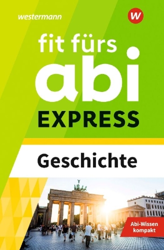 Buchcover und Innenansicht für das Buch: Fit fürs Abi EXPRESS. Geschichte