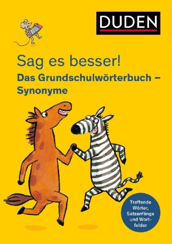 Buchcover und Innenansicht für das Buch: Sag es besser! Das Grundschulwörterbuch Synonyme