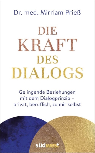 Buchcover und Innenansicht für das Buch: Die Kraft des Dialogs. Gelingende Beziehungen mit dem Dialogprinzip - privat, beruflich, zu mir selbst