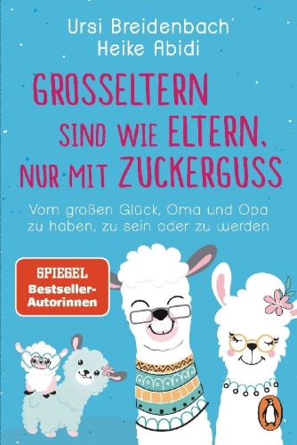 Buchcover und Innenansicht für das Buch: Großeltern sind wie Eltern, nur mit Zuckerguss