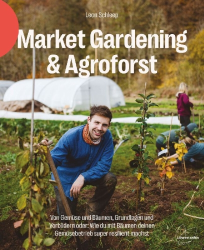 Buchcover und Innenansicht für das Buch: Market Gardening & Agroforst