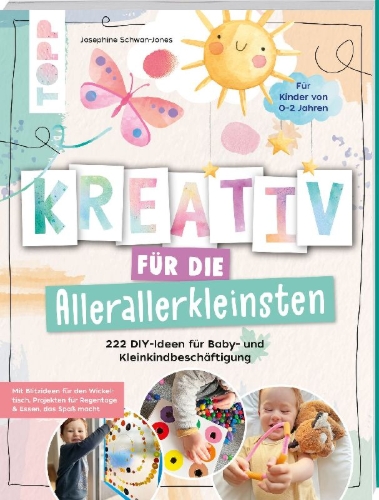 Buchcover und Innenansicht für das Buch: Kreativ für die Allerallerkleinsten. 222 DIY-Ideen für Baby- und Kleinkindbeschäftigung.