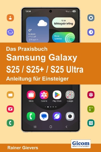 Buchcover und Innenansicht für das Buch: Das Praxisbuch Samsung Galaxy S25 / S25+ / S25 Ultra - Anleitung für Einsteiger
