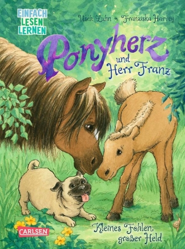 Buchcover und Innenansicht für das Buch: Ponyherz und Herr Franz: Kleines Fohlen, großer Held