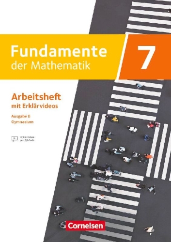 Buchcover und Innenansicht für das Buch: Fundamente der Mathematik 7. Schuljahr -  Ausgabe B ab 2024 - Arbeitsheft zum Schulbuch mit Erklärfilmen und Lösungen