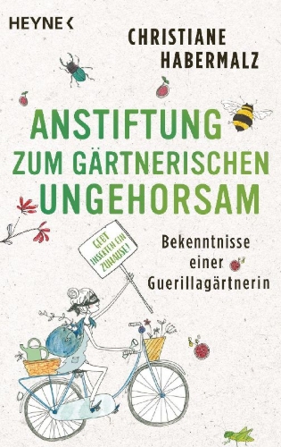 Buchcover und Innenansicht für das Buch: Anstiftung zum gärtnerischen Ungehorsam