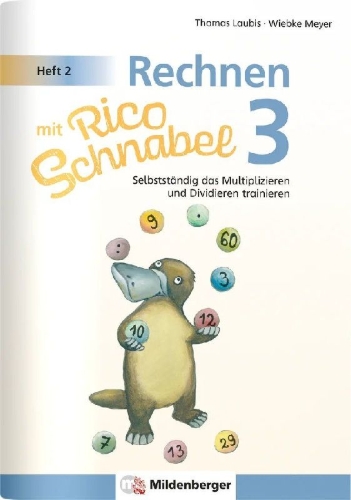 Buchcover und Innenansicht für das Buch: Rechnen mit Rico Schnabel Klasse 3, Heft 2 - Selbstständig das Multiplizieren und Dividieren trainieren