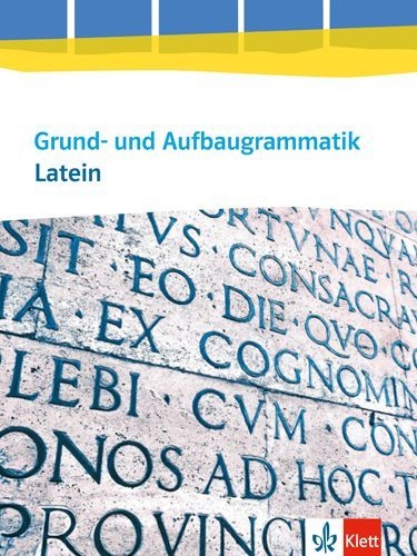 Buchcover und Innenansicht für das Buch: Grund- und Aufbaugrammatik Latein. Grammatik 3. Lernjahr - Abitur. Ausgabe ab 2014