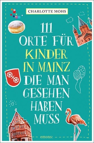 Buchcover und Innenansicht für das Buch: 111 Orte für Kinder in Mainz, die man gesehen haben muss