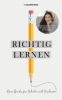 Buchcover und Innenansicht für das Buch: Richtig lernen. Dein Guide für Schule und Studium