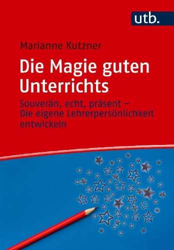 Buchcover und Innenansicht für das Buch: Die Magie guten Unterrichts