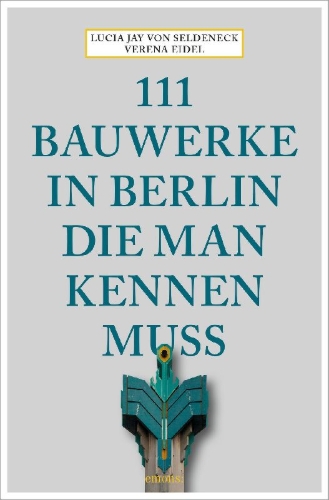 Buchcover und Innenansicht für das Buch: 111 Bauwerke in Berlin, die man kennen muss