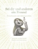 Buchcover und Innenansicht für das Buch: Sei dir und anderen ein Freund