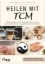 Buchcover und Innenansicht für das Buch: Heilen mit TCM