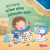 Buchcover und Innenansicht für das Buch: Ich kann schon ohne Schnuller sein!