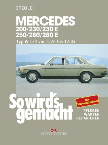 Buchcover und Innenansicht für das Buch: So wird's gemacht. Mercedes 200/230/230 E/ 250/280/ 280 E, Typ W 123 Jan. '76 bis Dez. '84