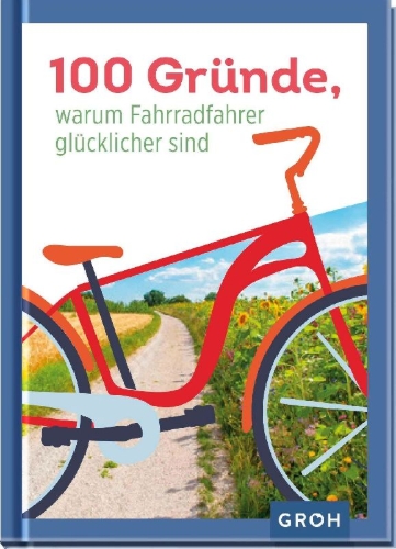 Buchcover und Innenansicht für das Buch: 100 Gründe, warum Fahrradfahrer glücklicher sind