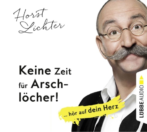 Buchcover und Innenansicht für das Buch: Keine Zeit für Arschlöcher!: ... hör auf dein Herz