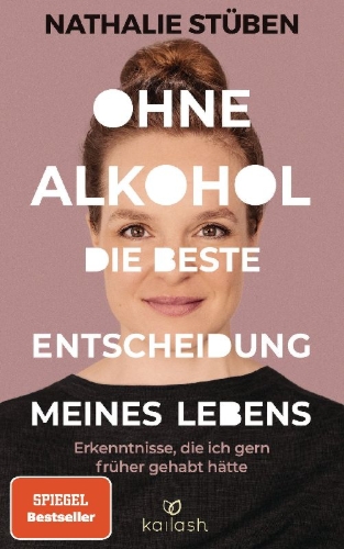 Buchcover und Innenansicht für das Buch: Ohne Alkohol: die beste Entscheidung meines Lebens