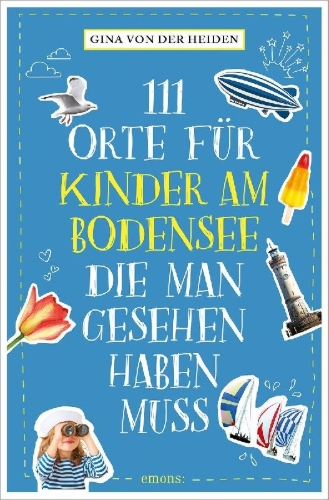 Buchcover und Innenansicht für das Buch: 111 Orte für Kinder am Bodensee, die man gesehen haben muss