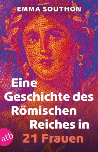 Buchcover und Innenansicht für das Buch: A History of the Roman Empire in 21 Women