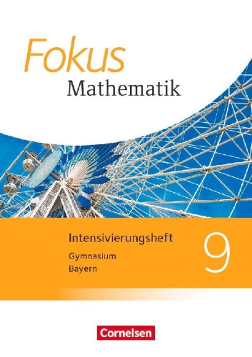 Buchcover und Innenansicht für das Buch: Fokus Mathematik 9. Jahrgangsstufe - Bayern - Intensivierungsheft mit Lösungen