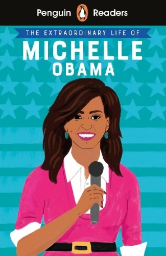 Buchcover und Innenansicht für das Buch: Penguin Readers Level 3: The Extraordinary Life of Michelle Obama (ELT Graded Reader)